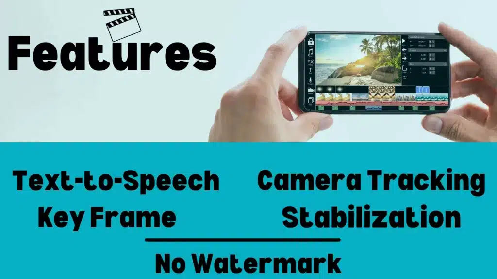 Features of CapCut Mod APK such as no watermark, camera tracking, keyframe, stabilization, and text-to-speech