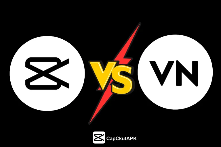 CapCut vs VN | Which One is Better for Content Creators 2025