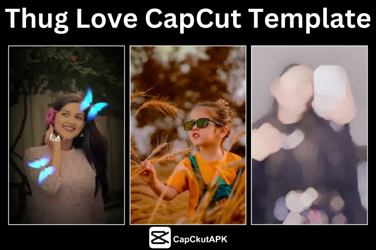 Free Download Latest Popular Thug Love CapCut Template 2025